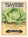 Alluring Lettuces (eBook): And Other Seductive Vegetables for Your Garden